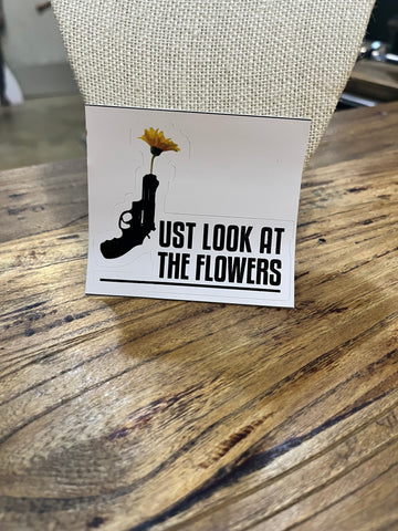 Just look at the flowers Sticker