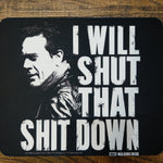 Shut That Sh** Down Mousepad